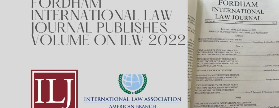 Fordham International Law Journal Publishes Volume on ILW 2022