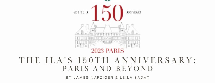 The ILA’s 150th Anniversary: Paris and Beyond