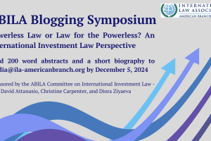 ABILA Blogging Symposium: International Investment Law